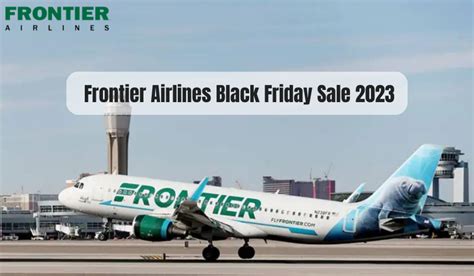 It's our Black Friday Weekend Sale. Fly for as low as $20* one-way! FlyFrontier.com. Buck Friday Sale! Buy by 11/26/17. Fly through 3/7/18. Seats are limited. Fare shown is one way for domestic, nonstop travel. Restrictions apply.. 