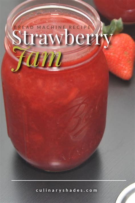 Frozen Strawberry Jam in Bread Machine - Culinary Shades - Pinterest