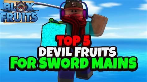 In many cases, sword specialists choose to use elemental-type fruit