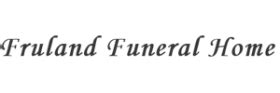 Fruland funeral home obits. .  ...