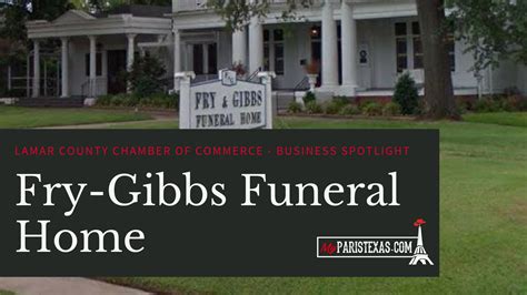 Fry-Gibbs Funeral Home 730 Clarksville Street Paris, Texas 75