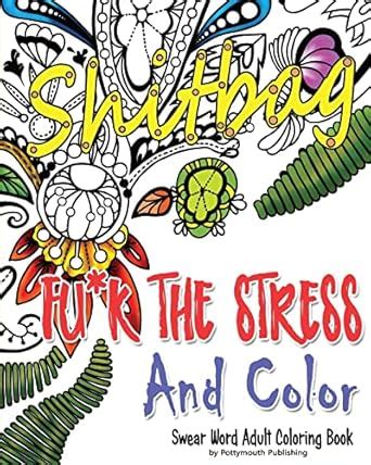 Fu K The Stress And Color A Cheeky Swear Word Adult Coloring Book
