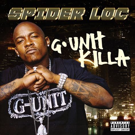 Fuck your girl.  Spider Loc)G-Unit - I'm Bout ThatG-Unit - Paper ChaserG-...
