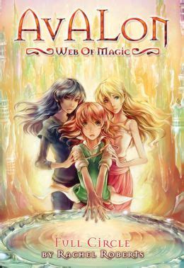 Read Full Circle Avalon Web Of Magic 12 By Rachel Roberts