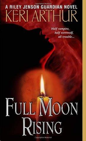 Read Online Full Moon Rising Riley Jenson Guardian 1 By Keri Arthur