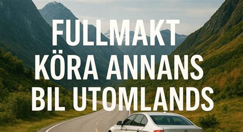 Fullmakt bil utomlands