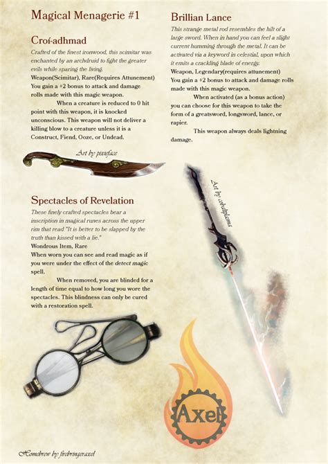 Aug 27, 2021 · Excalibur, the One Ring of Power, the Invisibility Cloak, the Spear of Destiny, and the Bow of Robin Hood. All of these items have legends attached to them, and those legends are part of what gives them their power. The magical items in your world are no different, as they should have stories. They don’t need to be massive, but you should at ...