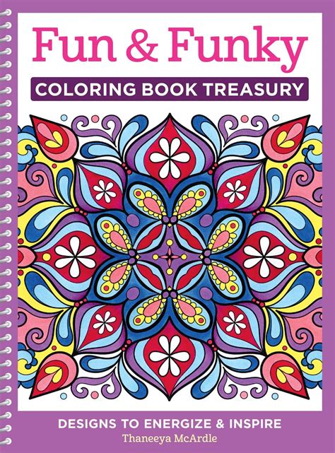 Read Online Fun  Funky Coloring Book Treasury Designs To Energize And Inspire By Thaneeya Mcardle