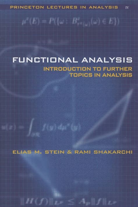 Functional Analysis Introduction To Further Topics In Analysis Princeton Lectures In Analysis Bk 4