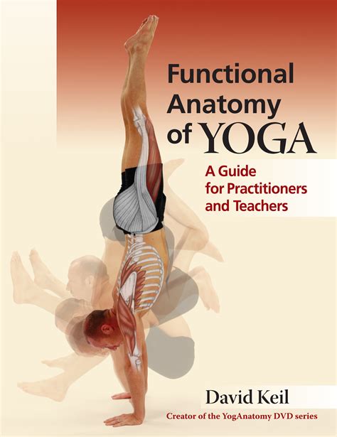 Functional anatomy of yoga a guide for practitioners and teachers. - Lebensrichtig : ein neuer weg fur unser denken und handeln.