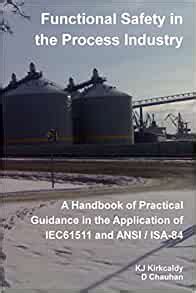 Functional safety in the process industry a handbook of practical guidance in the application of iec61511 and ansi isa 84. - New holland 275 hay baler manual.