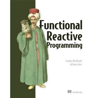 Read Functional Reactive Programming By Stephen Blackheath