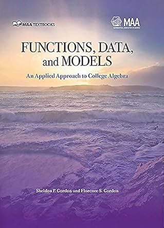 Functions Data Models An Applied Approach To College Algebra