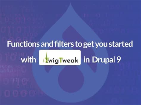 Functions and filters to get you started with Twig Tweak in Drupal 9
