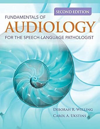 Fundamentals Of Audiology For The Speech Language Pathologist