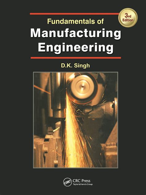 Fundamentals Of Manufacturing Engineering By D K Singh