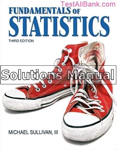 Fundamentals Of Statistics Sullivan 3rd Edition Solutions
