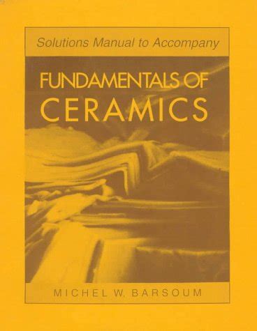 Fundamentals of ceramics barsoum solution manual. - The economist guide to financial management 2nd ed principles and.