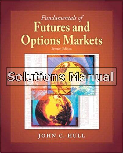 Fundamentals of futures and options markets 7th edition solutions manual. - Honda atc big red 250es service manual 1of2.