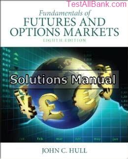 Fundamentals of futures and options markets solutions manual download. - Manuale di chinesiologia strutturale a scelta multipla.