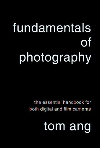 Fundamentals of photography the essential handbook for both digital and film cameras tom ang. - Surgical tech study guide for cst exam.
