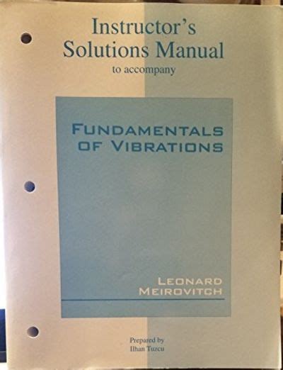 Fundamentals of vibration meirovitch solution manual. - Optoelectronics circuits manual by r m marston.