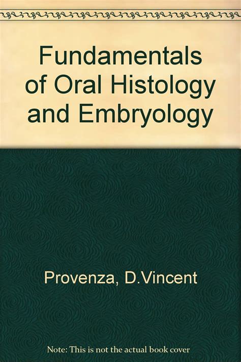 Read Online Fundamentals Of Oral Histology And Embryology By D Vincent Provenza