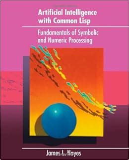 Full Download Fundamentals Of Artificial Intelligence  Lisp By James L Noyes