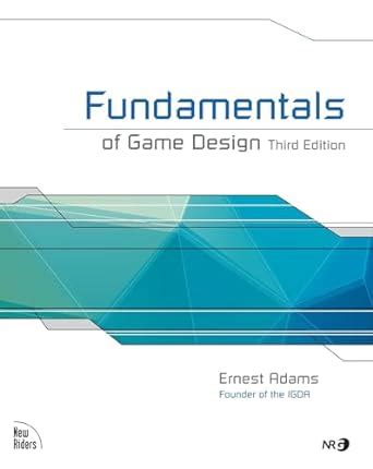 Read Fundamentals Of Game Design By Ernest Adams