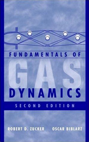 Read Online Fundamentals Of Gas Dynamics By Robert D Zucker
