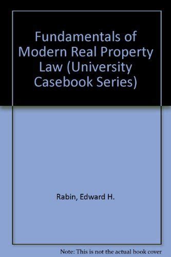 Full Download Fundamentals Of Modern Property Law University Casebook Series By Edward Rabin
