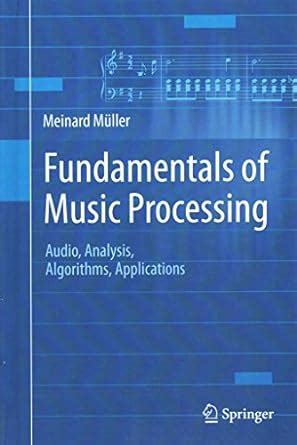 Download Fundamentals Of Music Processing Audio Analysis Algorithms Applications By Meinhard Muller
