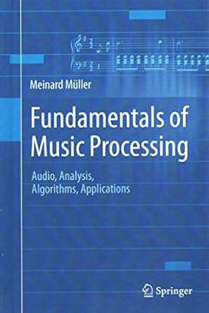 Download Fundamentals Of Music Processing Audio Analysis Algorithms Applications By Meinhard Muller