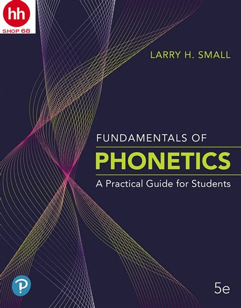 Download Fundamentals Of Phonetics A Practical Guide For Students By Larry H Small