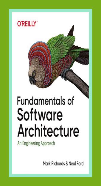 Read Online Fundamentals Of Software Architecture An Engineering Approach By Mark  Richards