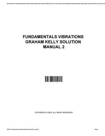 Fundamentos vibraciones graham kelly solución manual 2. - Fisicoquímica manual de soluciones de silbey 3rd edition.
