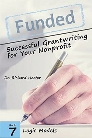 Read Funded Successful Grantwriting For Your Nonprofit By Richard Hoefer