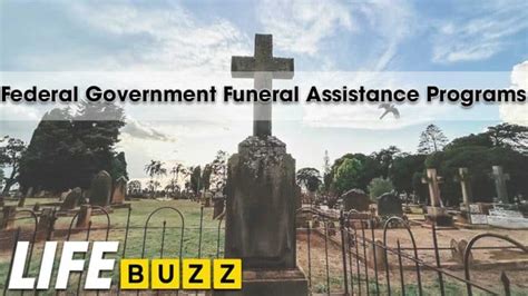 Funeral assistance programs.  Available up to a max of $2,000 toward fu...