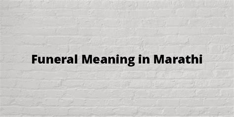 Funeral in marathi.  Meaning of Funeral in Marathi language with definitions, examples, ...