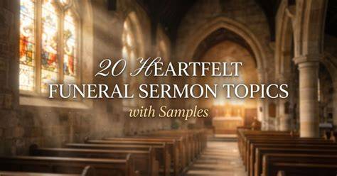 Funeral sermon examples. Explore 20 thoughtful funeral sermon topics with...