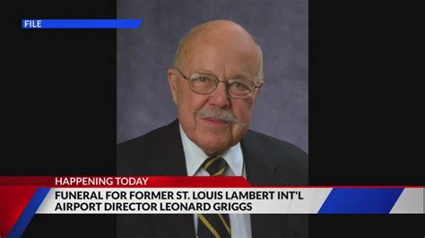 Funeral today for former Lambert Airport director Leonard Griggs