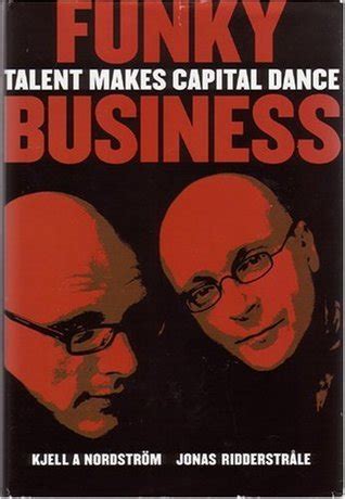 Funky business a talent makes capital dance kjell a nordstra m book. - Economic growth second edition solutions manual.