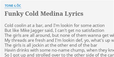 Funky cold medina lyrics. Things To Know About Funky cold medina lyrics. 
