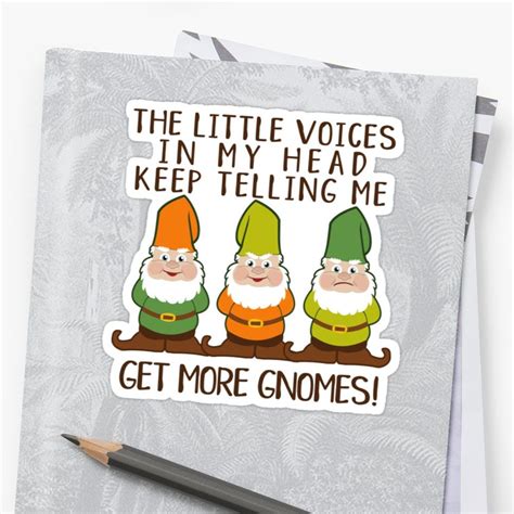 Here are some of the best creative gnome puns that will make you lose your hat with laughter, including one-liner gnome puns, romantic gnome puns and more. Funny Gnome One Liners. Why was the gnome furious after he bought his vacuum cleaner on the internet? Because it broke the first time he used it and the website had gnome money back guarantee.. 