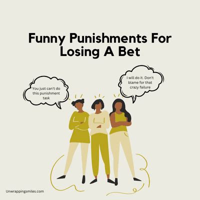 125 Funny Punishments for Lost Bet Games. 1. Organize a flash mob. 2. Sing a song in a crowded place. 3. Wear clothes inside out for a day. 4. Make an embarrassing or funny post on social.... 