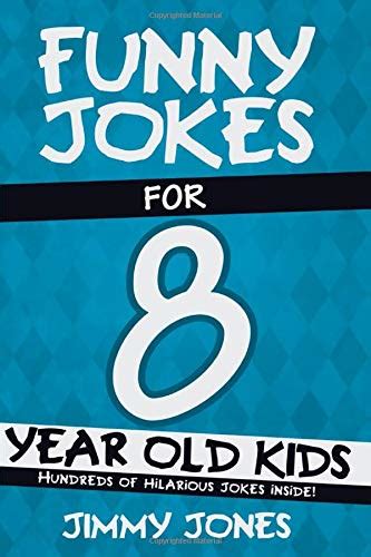 Full Download Funny Jokes For 8 Year Old Kids Hundreds Of Really Funny Hilarious Jokes Riddles Tongue Twisters And Knock Knock Jokes For 8 Year Old Kids Funny Jokes Series All Ages 512 By Jimmy Jones