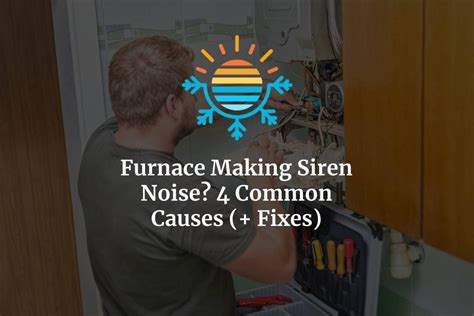 Furnace making noise.  Consider your home&rsquo;s heating needs, energy ...