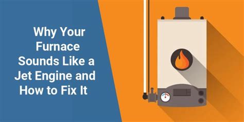 Furnace sounds like an airplane.  This article explains the most common causes behind a...
