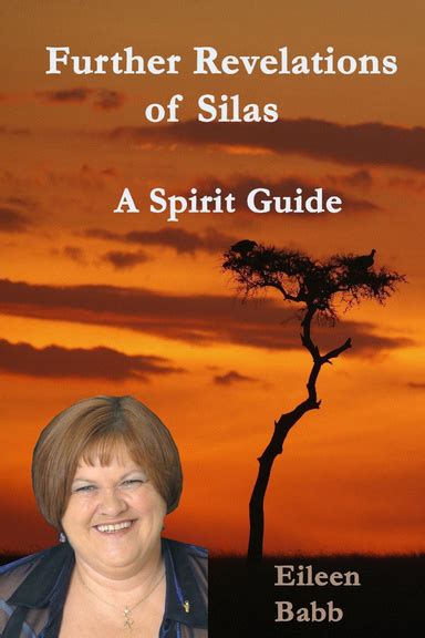 Further revelations of silas a spirit guide by eileen babb. - Principles of heat transfer kreith 7th edition solutions manual.