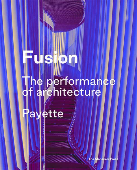 Read Fusion The Performance Of Architecture By Payette